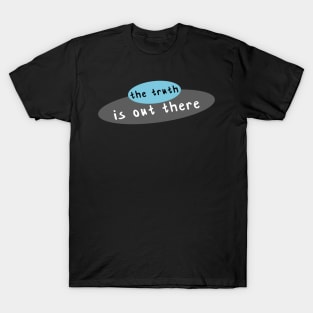 The truth is out there - UFO T-Shirt